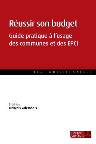 François Valembois - Réussir son budget - Guide pratique à l'usage des communes et des EPCI.