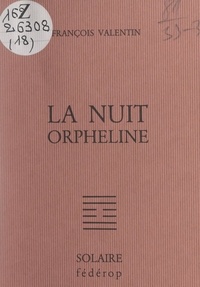 François Valentin et René Daillie - La nuit orpheline.