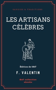 François Valentin - Les Artisans célèbres.