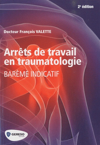 François Valette - Arrêts de travail en traumatologie - Barème indicatif.