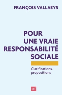 François Vallaeys - Pour une vraie responsabilité sociale - Clarifications, propositions.