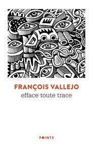 François Vallejo - Efface toute trace.