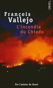 François Vallejo - L'incendie du Chiado.