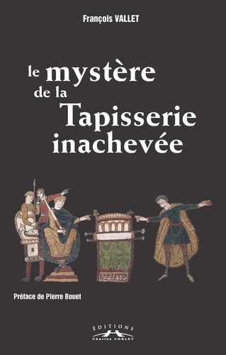 François Vallet - Le mystère de la Tapisserie inachevée.