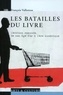François Vallotton - Les batailles du livre - L'édition romande, de son âge d'or à l'ère numérique.