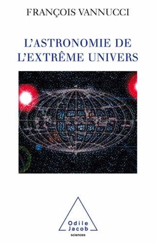 L'astronomie de l'extrême univers