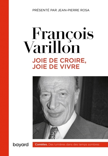 François Varillon - JOIE DE CROIRE, JOIE DE VIVRE.