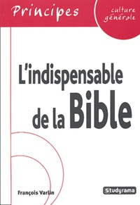 François Varlin - L'indispensable de la Bible.