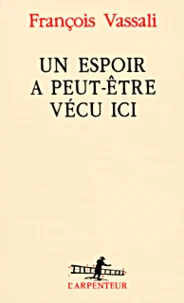 Un Espoir A Peut-Etre Vecu Ici