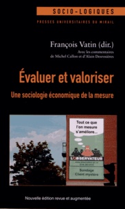 François Vatin - Evaluer et valoriser - Une sociologie économique de la mesure.