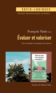 Téléchargements gratuits de livres en ligne Evaluer et valoriser  - Une sociologie économique de la mesure par François Vatin 9782810710331