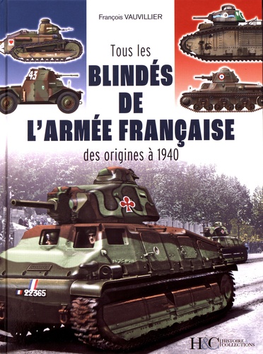 Tous les blindés de l'armée française. Des origines à 1940