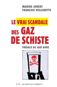 François Veillerette et Marine Jobert - Le vrai scandale des gaz de schiste.