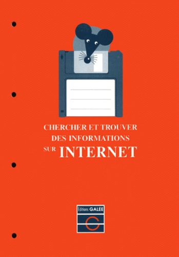 François Velin et Emmanuel Blanc - Chercher Et Trouver Des Informations Sur Internet.