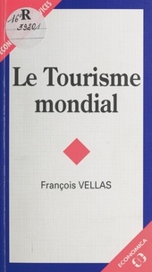 François Vellas - Le tourisme mondial.