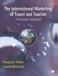 François Vellas - The International Marketing of Travel and Tourism - A Strategic Approach.
