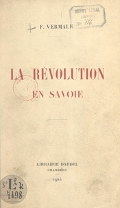 François Vermale et Gabriel Pérouse - La Révolution en Savoie.