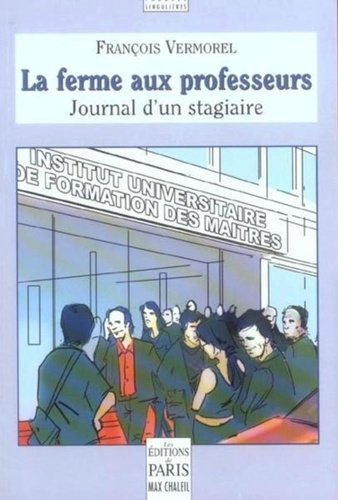 François Vermorel - La ferme aux professeurs - Journal d'un stagiaire.