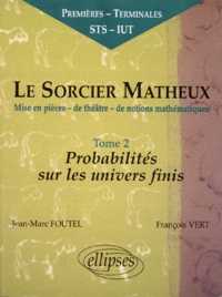 LE SORCIER MATHEUX. Tome 2, Mise en pièces-de théâtre-de notions mathématiques, Probabilités sur les univers infinis.pdf