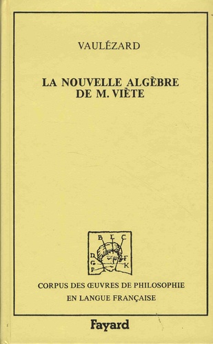 François Viète - La nouvelle algèbre - Précédée de Introduction en l'art analytique.