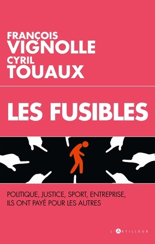 François Vignolle et Cyril Touaux - Les Fusibles - Enquête sur ceux qui payent à la place des autres.