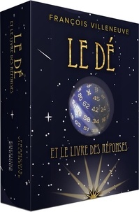 François Villeneuve - Le dé - Et le livre des réponses.