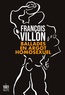 François Villon - Ballades en argot homosexuel.