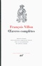 François Villon - Oeuvres complètes.