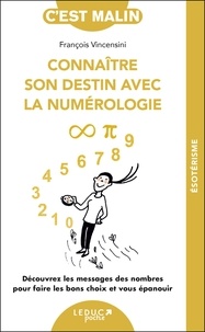 François Vincensini - Connaître son destin avec la numérologie.