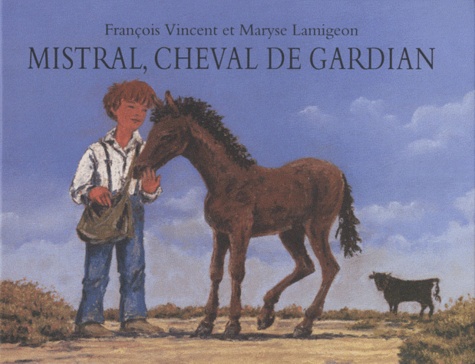 François Vincent et Maryse Lamigeon - Mistral, cheval de Gardian.