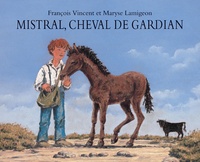François Vincent et Maryse Lamigeon - Mistral, cheval de gardian.