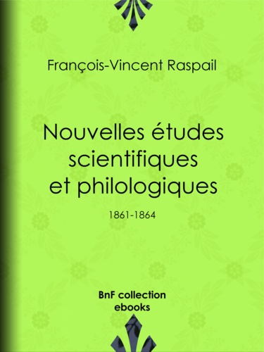 Nouvelles études scientifiques et philologiques. 1861-1864