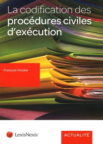 François Vinckel - La codification des procédures civiles d'exécution.
