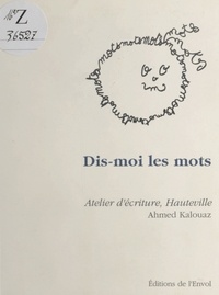 François Virot - Dis-moi les mots - Atelier d'écriture IM-PRO, La Savoie Hauteville.