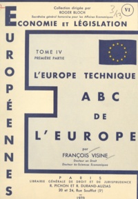 François Visine et Roger Bloch - A B C de l'Europe (4.1) - L'Europe technique.