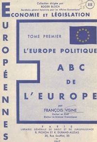 François Visine et Roger Bloch - ABC de l'Europe (1) - L'Europe politique.