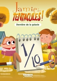 François Vodarzac - Jamie a des tentacules ! Tome 4 : Dernière de la galaxie.