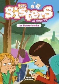 François Vodarzac - Les sisters - La série TV Tome 14 : Les Sisters-l'ermite.