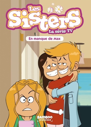Les sisters - La série TV Tome 22 En manque de Max