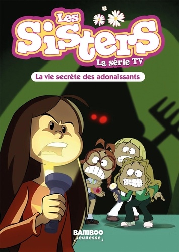 Les sisters - La série TV Tome 25 La vie secrète des adonaissants