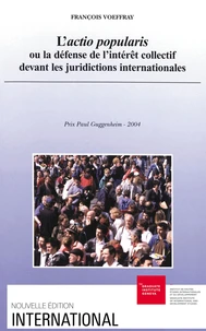 Actio popularis ou la défense des interêt collectif devant les juridictions internationales