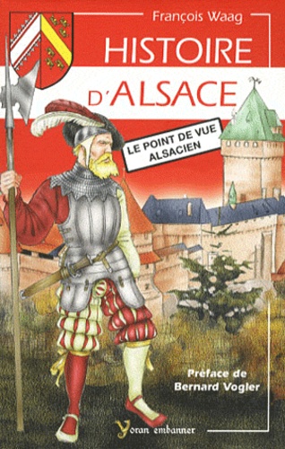 François Waag - Histoire d'Alsace - Le point de vue alsacien.