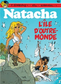 François Walthéry et  Will - Natacha Tome 10 : L'île d'outre-monde.