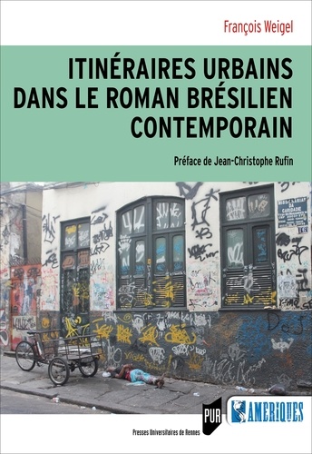 François Weigel - Itinéraires urbains dans le roman brésilien contemporain.