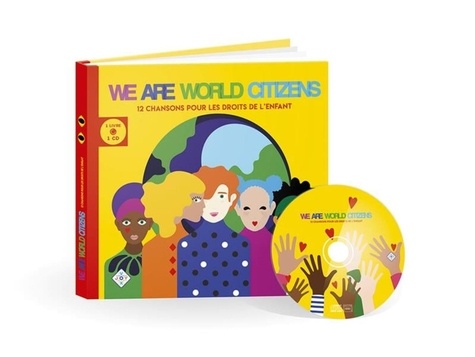 We Are World Citizens. 12 chansons pour les droits de l'enfant  avec 1 CD audio