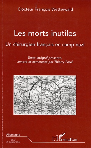 Les morts inutiles. Un chirurgien français en camp nazi