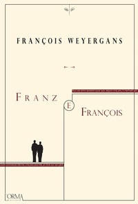 François Weyergans et Stefania Ricciardi - Franz e François.