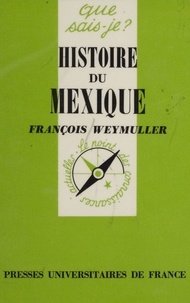 François Weymuller - Histoire du Mexique.