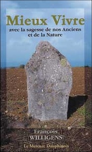 François Willigens - Mieux vivre avec la sagesse de nos Anciens et de la Nature.