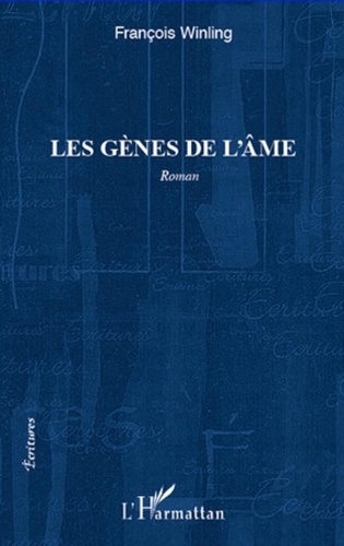 François Winling - Les gènes de l'âme - Roman.